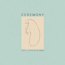 The L Shaped Man - Ceremony