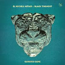 Glorious Game - El Michels Affair/Black Thought