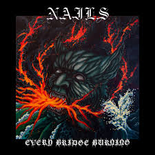 Every Bridge Burning - Nails