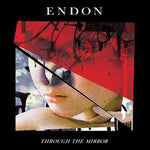 Through the Mirror - Endon