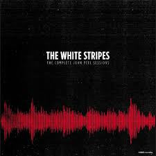 Complete Peel Sessions - White Stripes