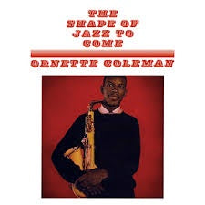 The Shape Of Jazz To Come - Coleman, Ornette