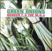 Green Onions - Booker T & The MG's