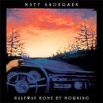 Halfway Home By Morning - Andersen, Matt