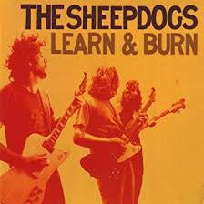 Learn & Burn - The Sheepdogs