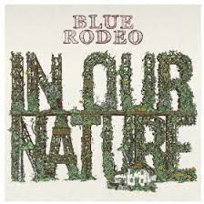 In Our Nature - Blue Rodeo