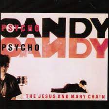 Psychocandy - Jesus & Mary Chain