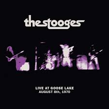 Live At Goose Lake - The Stooges