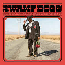 Sorry You Couldn't Make It - Swamp Dogg