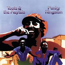 Funky Kingston - Toots & The Maytals