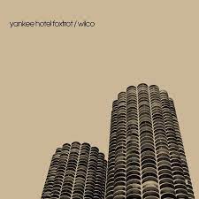 Yankee Hotel Foxtrot -Wilco